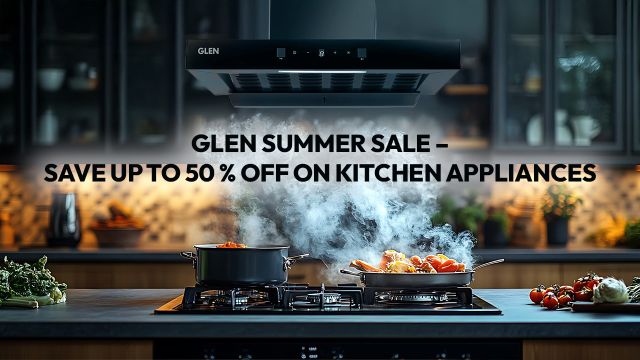 Glen Summer Sale – Save up to 50% Off on Kitchen Appliances