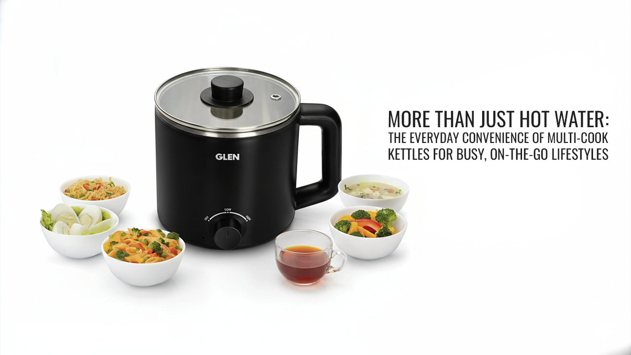 More Than Just Hot Water: The Everyday Convenience of Multi-Cook Kettles for Busy, On-the-Go Lifestyles