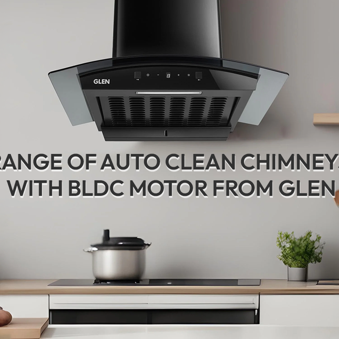 Range of Auto Clean chimneys with BLDC Motor from Glen