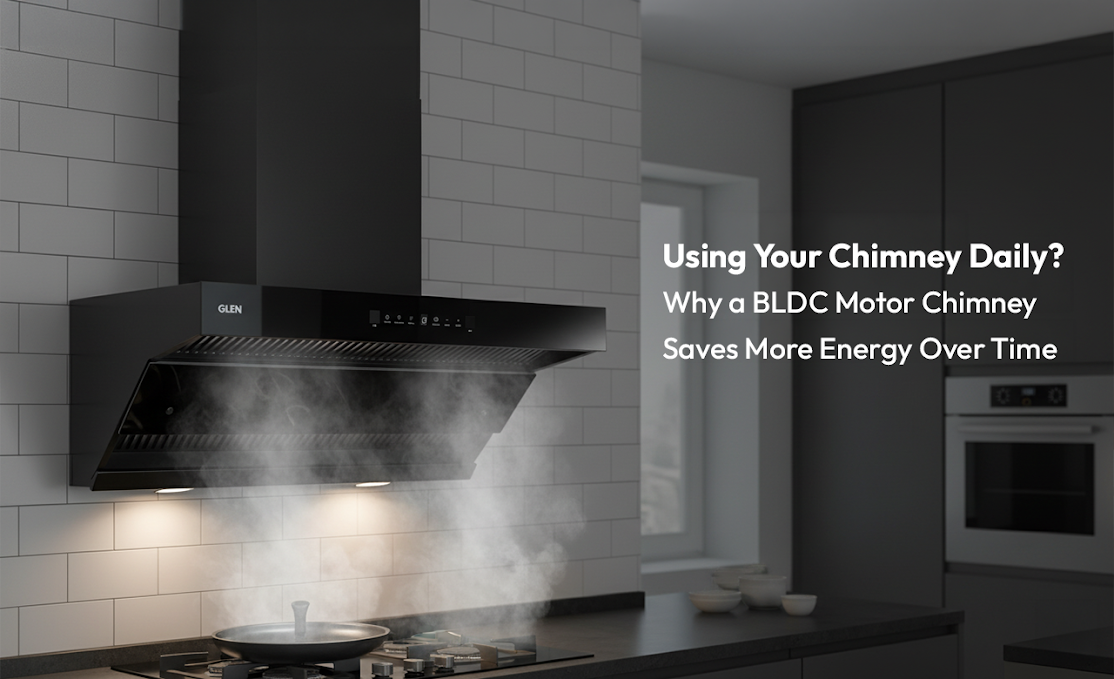 Using Your Chimney Daily? Why a BLDC Motor Chimney Saves More Energy Over Time