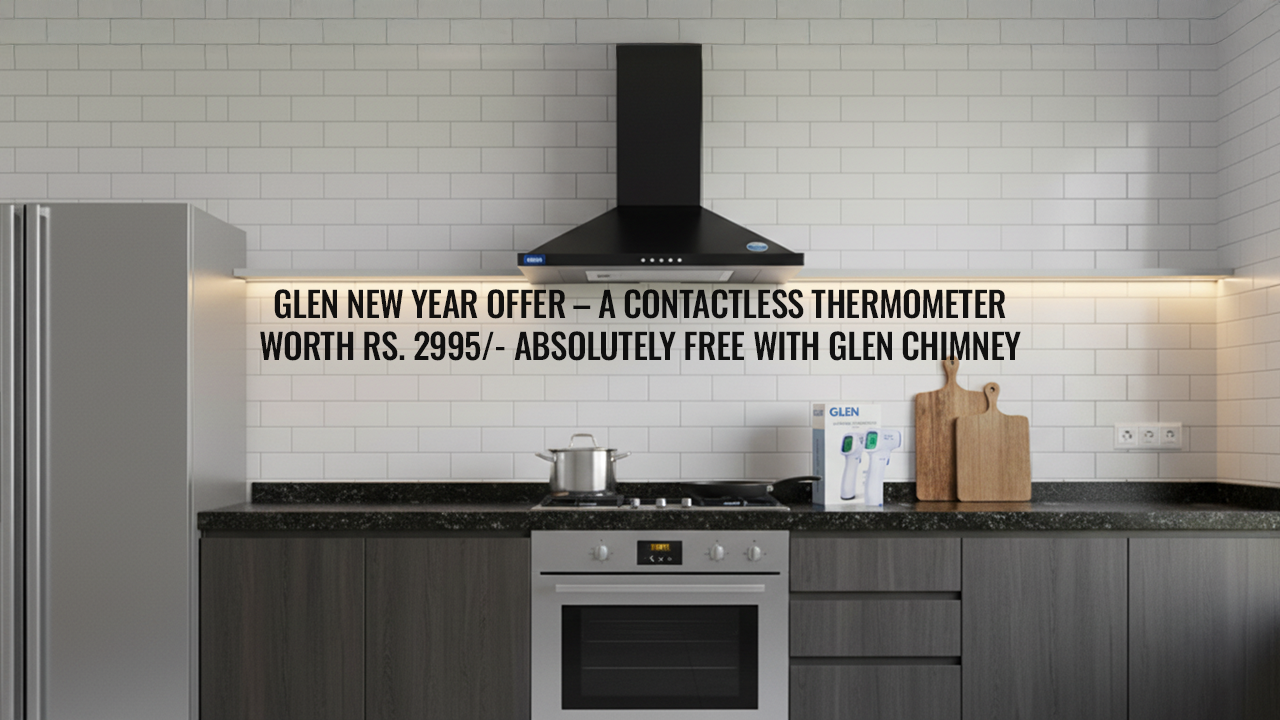 Glen New Year Offer – A Contactless Thermometer worth Rs. 2995/- Absolutely FREE with Glen Chimney