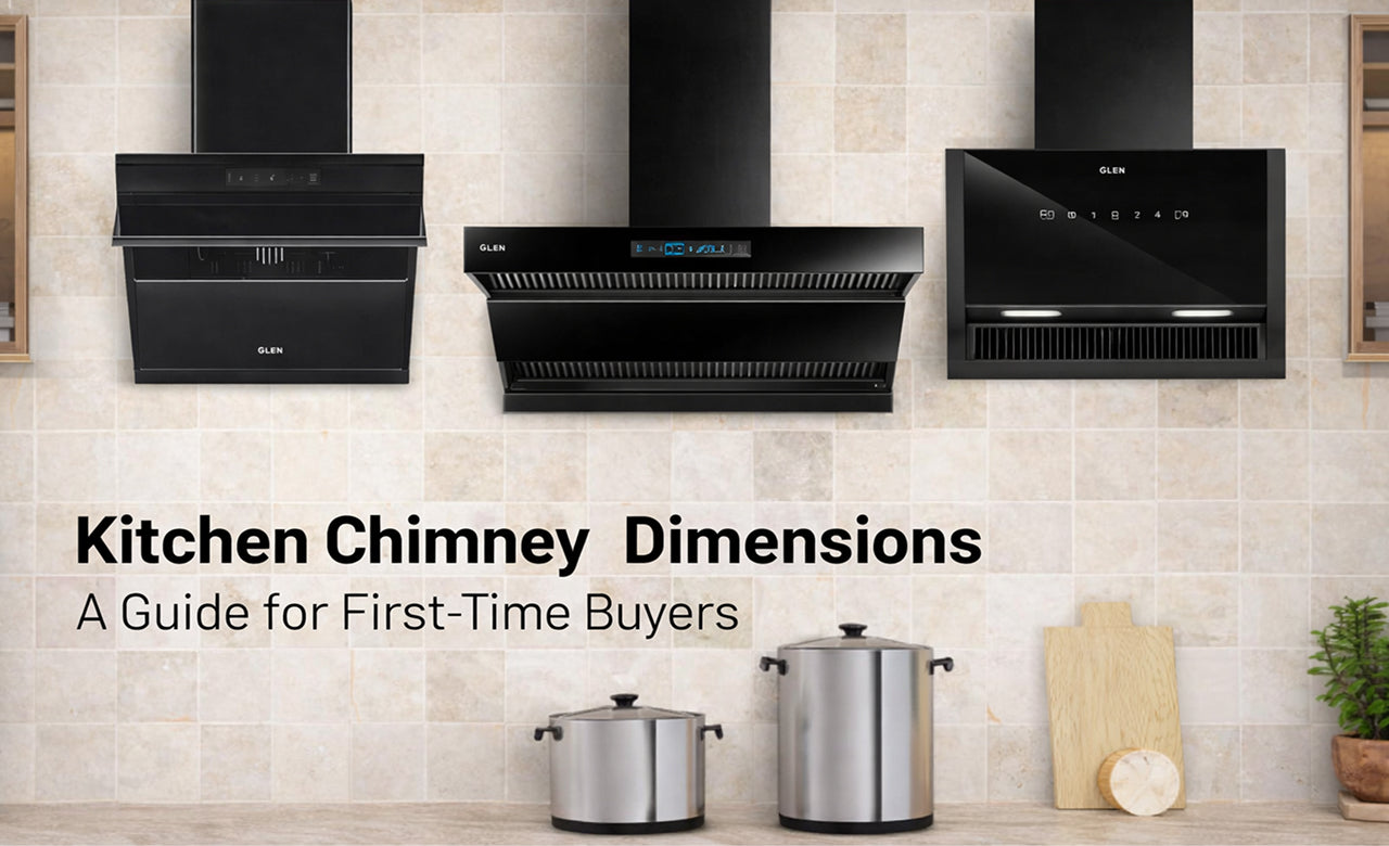 Dimensions of Kitchen Chimney: A Guide for First-Time Buyers