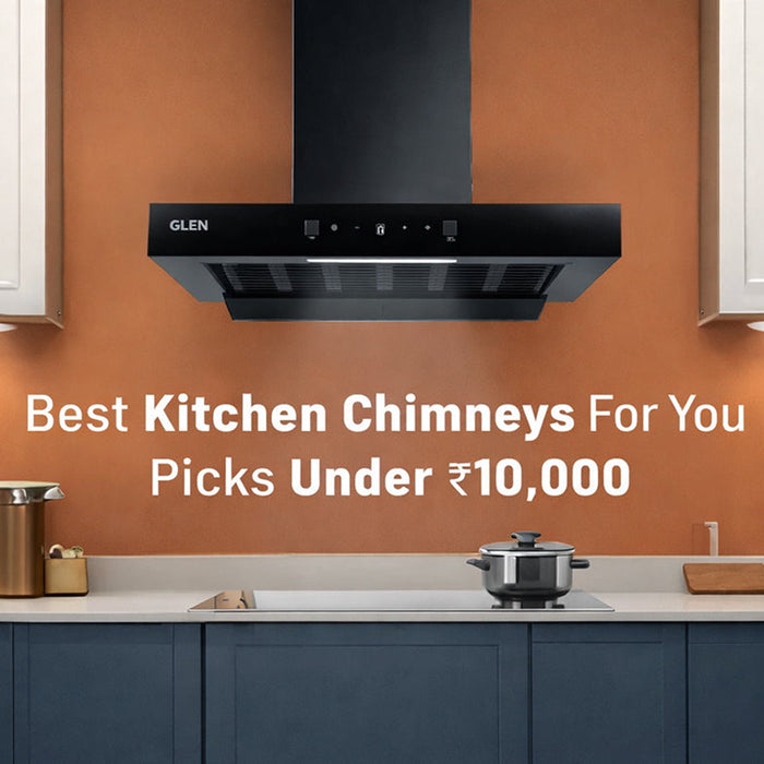 Best Kitchen Chimneys For You: Picks Under Rs. 10,000
