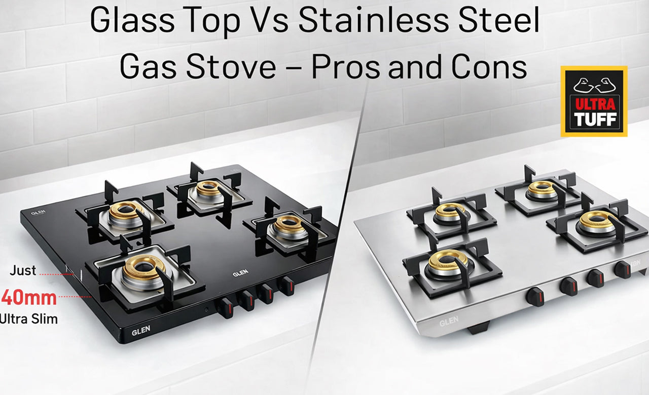 Glass Top Vs Stainless Steel Gas Stove - Pros and Cons