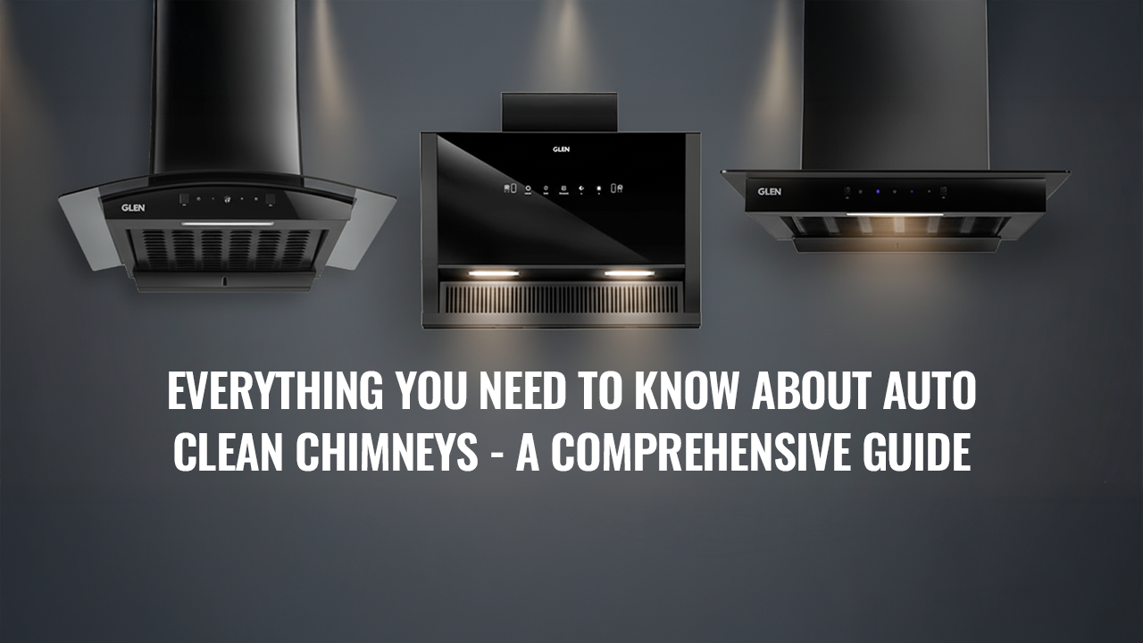 Everything you need to know about auto clean chimneys - A Comprehensive Guide