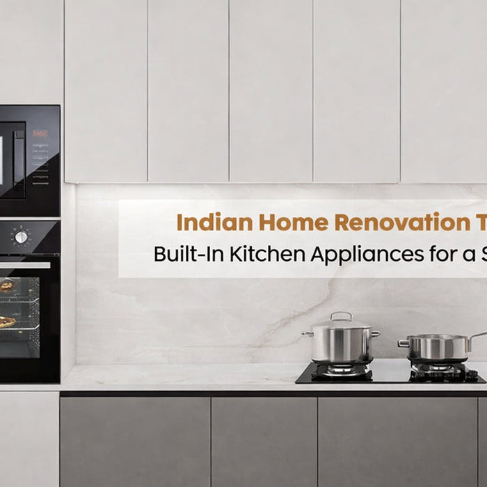 Indian Home Renovation Trends: Built-In Kitchen Appliances for a Sleek Look