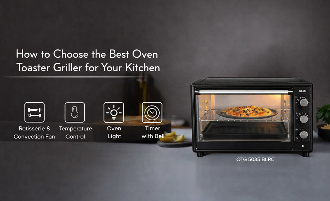 How to Choose the Best Oven Toaster Griller for Your Kitchen