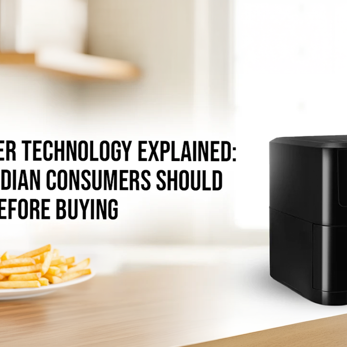 Air Fryer Technology Explained: What Indian Consumers Should Know Before Buying