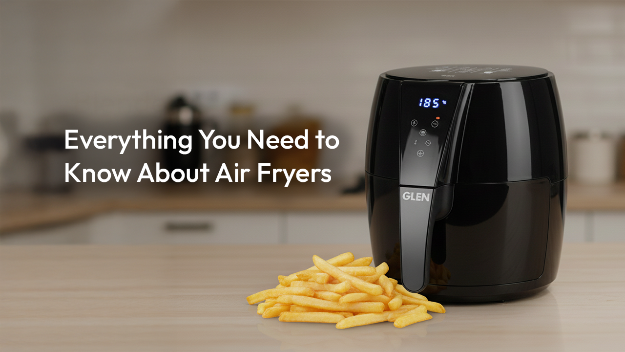 Everything You Need to Know About Air Fryers