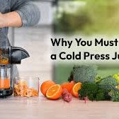 Why you must get a cold press juicer