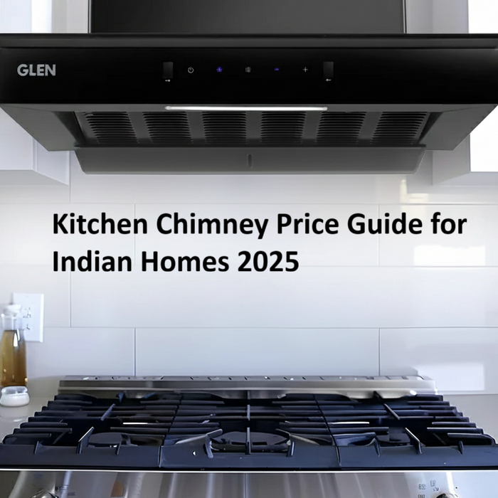 Kitchen Chimney Price Guide for Indian Homes 2025