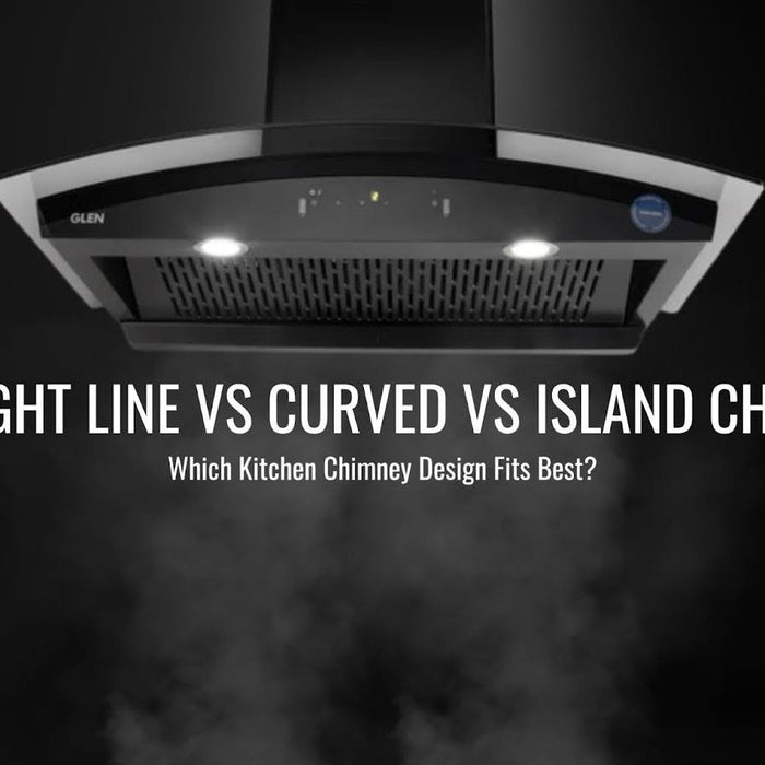 Straight Line, Curved, or Island Chimney? Best Kitchen Designs