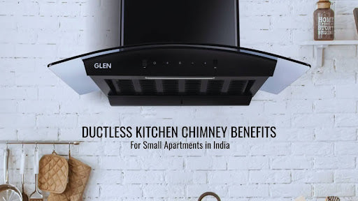 Ductless Kitchen Chimney Benefits for Small Apartments in India